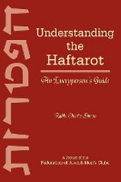 Understanding the Haftarot: An Everyperson’s Guide