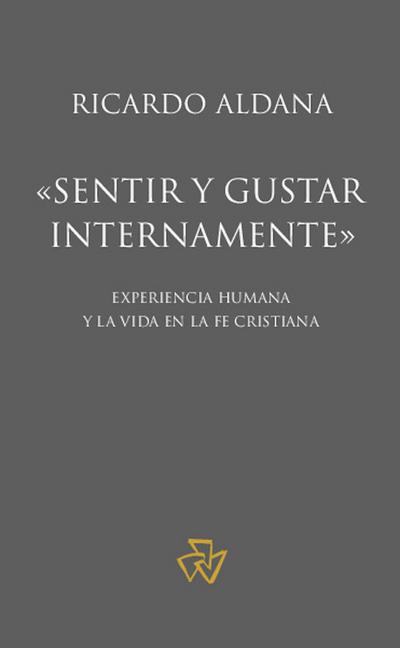 «Sentir y gustar internamente»