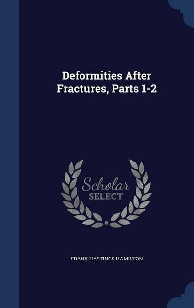 Deformities After Fractures, Parts 1-2