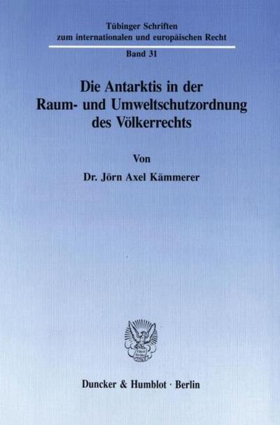 Die Antarktis in der Raum- und Umweltschutzordnung des Völkerrechts.
