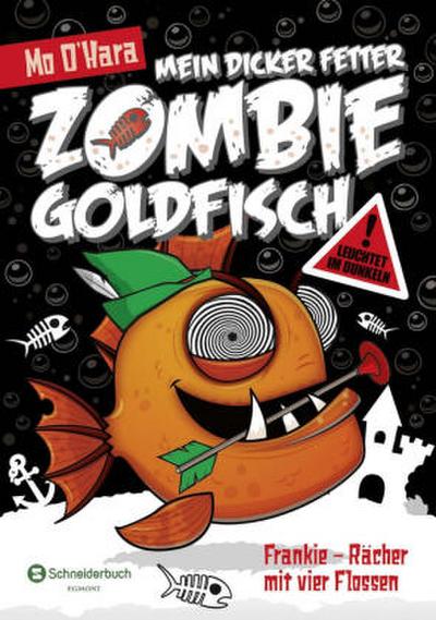 Mein dicker fetter Zombie-Goldfisch - Frankie - Rächer mit vier Flossen