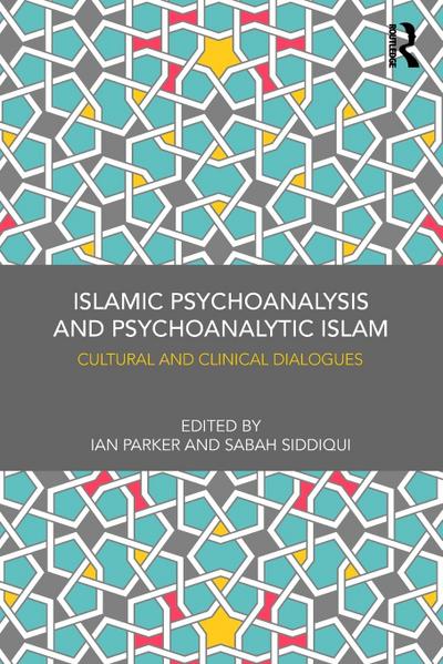 Islamic Psychoanalysis and Psychoanalytic Islam