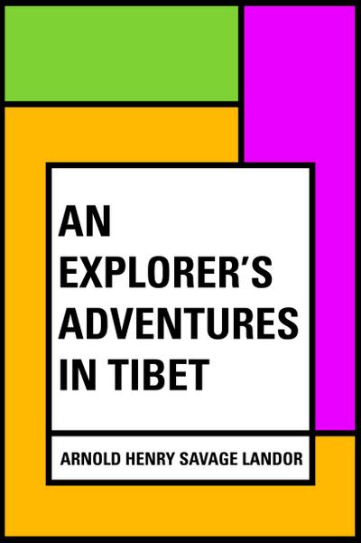 An Explorer’s Adventures in Tibet