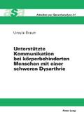 Unterstützte Kommunikation bei körperbehinderten Menschen mit einer schweren Dysarthrie