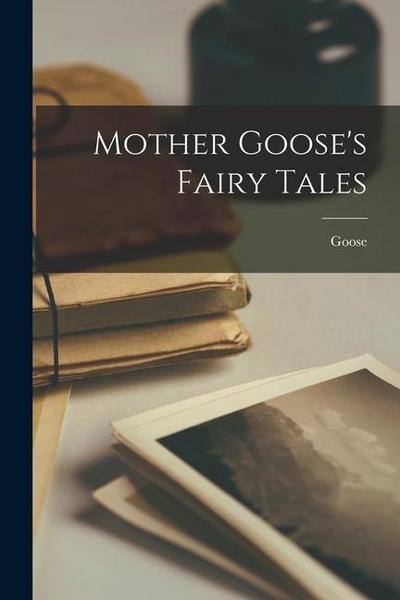 Mother Goose’s Fairy Tales