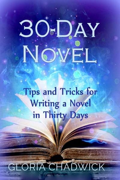 30-Day Novel: Tips and Tricks for Writing a Novel in Thirty Days
