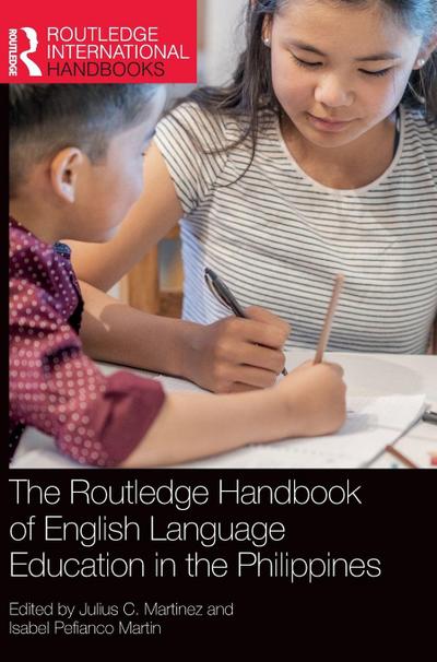 The Routledge Handbook of English Language Education in the Philippines