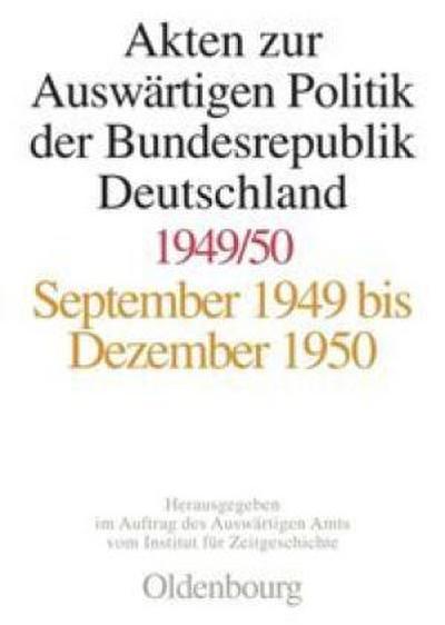 Akten zur Auswärtigen Politik der Bundesrepublik Deutschland 1949-1950