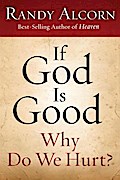 If God Is Good: Why Do We Hurt?