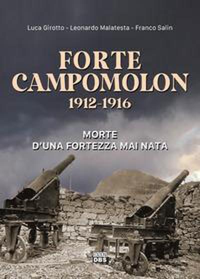 Forte Campomolon 1912-1916. Morte d’una fortezza mai nata