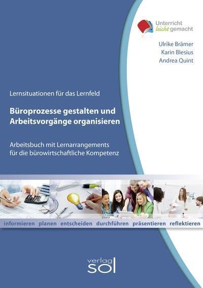 Büroprozesse gestalten und Arbeitsvorgänge organisieren: Arbeitsbuch mit Lernarrangements für die bürowirtschaftliche Kompetenz