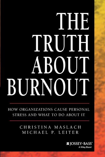 The Truth about Burnout