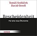 Bescheidenheit: Für eine neue Ökonomie