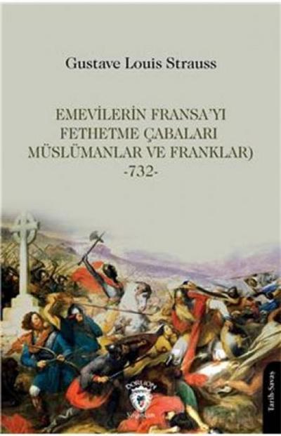 Emevilerin Fransayi Fethetme Cabalari Müslümanlar ve Franklar-732