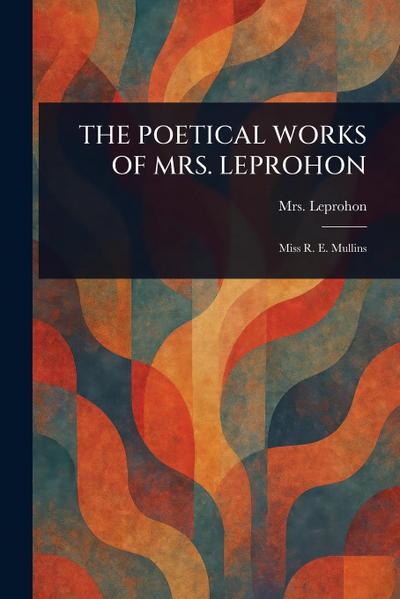 The Poetical Works of Mrs. Leprohon