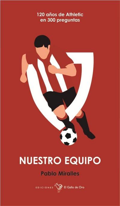 EL MEJOR EQUIPO DEL MUNDO . 300 Preguntas y respuestas sobre el Athletic