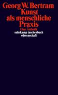 Kunst als menschliche Praxis
