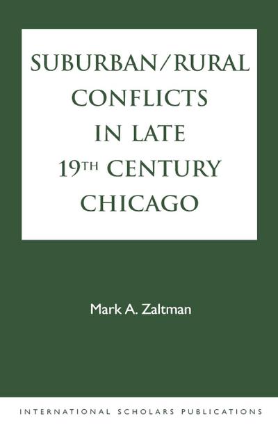 Suburban/Rural Conflicts in Late 19th Century Chicago