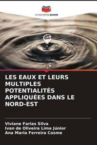 LES EAUX ET LEURS MULTIPLES POTENTIALITÉS APPLIQUÉES DANS LE NORD-EST