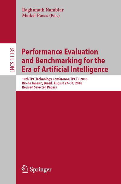 Performance Evaluation and Benchmarking for the Era of Artificial Intelligence