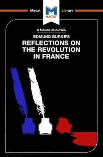 An Analysis of Edmund Burke’s Reflections on the Revolution in France