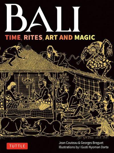 Bali: Time, Rites, Art and Magic