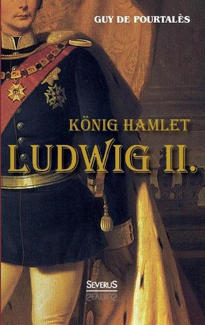 König Hamlet. Ludwig II.
