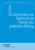 Demokratie und Wahlen als Themen der politischen Bildung
