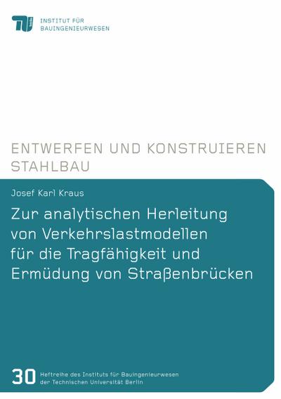 Zur analytischen Herleitung von Verkehrslastmodellen für die Tragfähigkeit und Ermüdung von Straßenbrücken