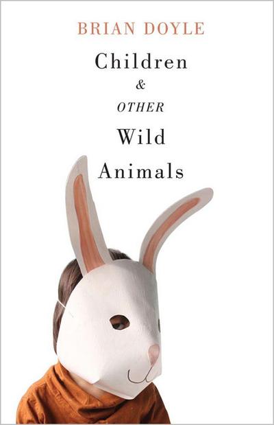 Children & Other Wild Animals: Notes on Badgers, Otters, Sons, Hawks, Daughters, Dogs, Bears, Air, Bobcats, Fishers, Mascots, Charles Darwin, Newts
