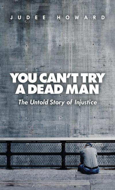 You Can’t Try a Dead Man