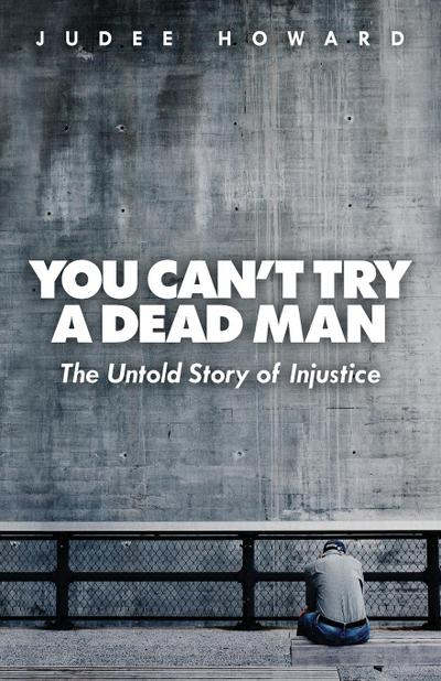 You Can’t Try a Dead Man