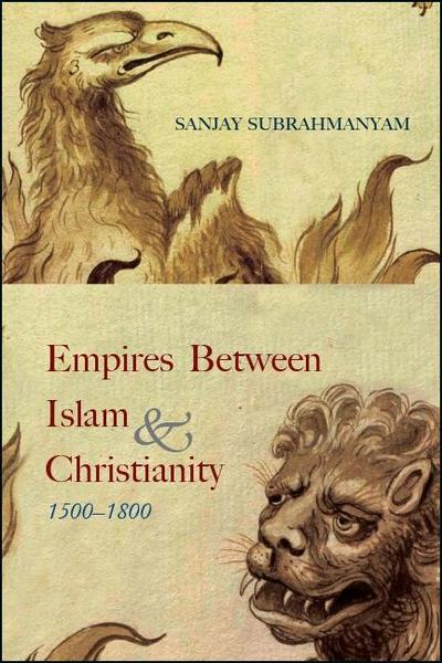 Empires between Islam and Christianity, 1500-1800