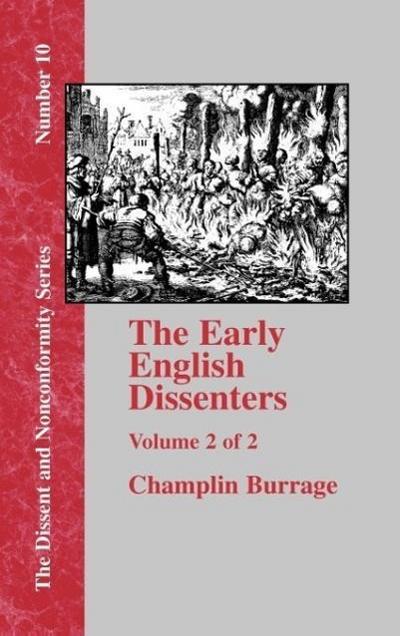 The Early English Dissenters In the Light of Recent Research (1550-1641) - Vol. 2