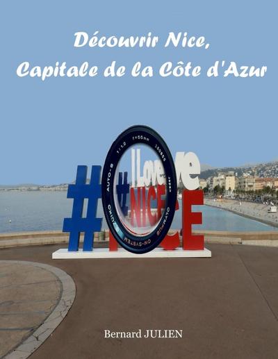Découvrir Nice, capitale de la Côte d’Azur