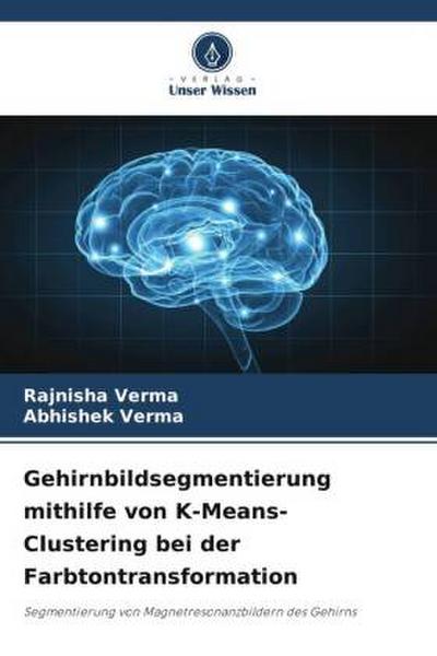 Gehirnbildsegmentierung mithilfe von K-Means-Clustering bei der Farbtontransformation