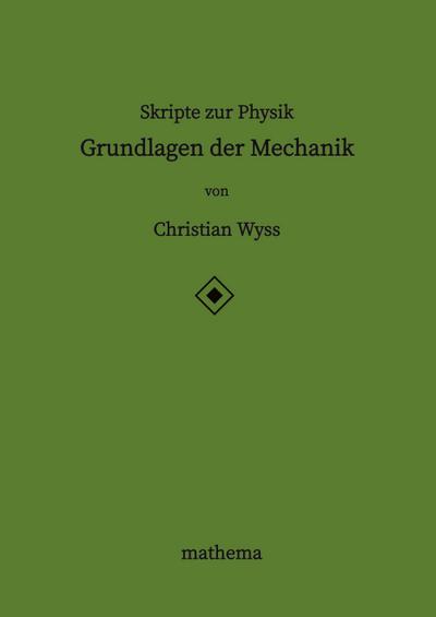 Skripte zur Physik - Grundlagen der Mechanik