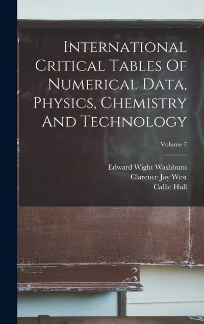 International Critical Tables Of Numerical Data, Physics, Chemistry And Technology; Volume 7