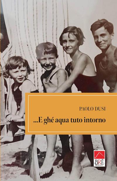 ...E ghé aqua tuto intorno