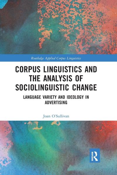 Corpus Linguistics and the Analysis of Sociolinguistic Change