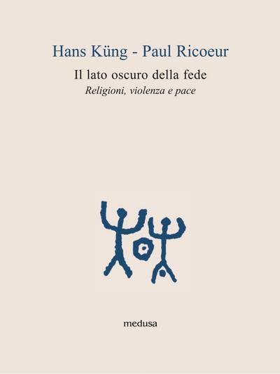 Il lato oscuro della fede. Religioni, violenza e pace