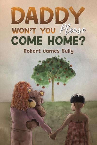 Daddy Won’t You Please Come Home?