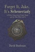 Forget It, Jake, It’s Schenectady