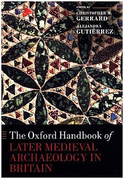 Oxford Handbook of Later Medieval Archaeology in Britain
