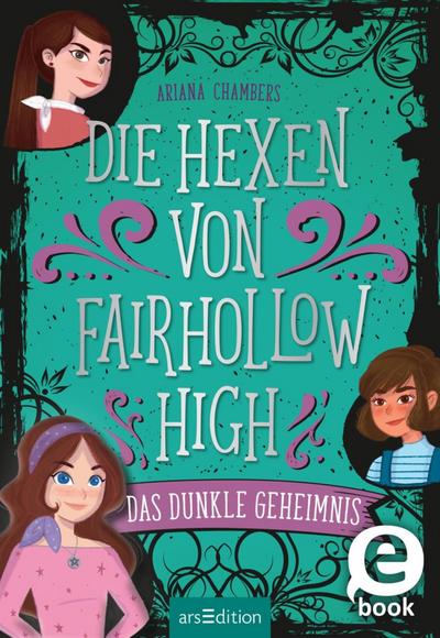Die Hexen von Fairhollow High - Das dunkle Geheimnis (Die Hexen von Fairhollow High 2)