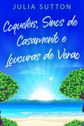 Coquetéis, Sinos de Casamento e Loucuras de Verão