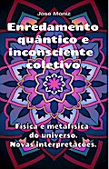 Enredamento quântico e inconsciente coletivo. Física e metafísica do universo. Novas interpretações.