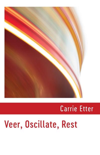 Veer, Oscillate, Rest