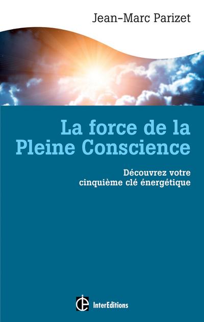 La force de la Pleine Conscience