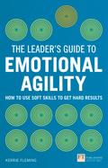 Leader’s Guide to Emotional Agility (Emotional Intelligence), The